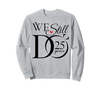 We Still Do 25 Years Funny Couple 25th Wedding Anniversary Sudadera
