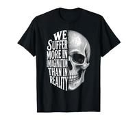 We Suffer More in Imagination Skull Séneca Cita Estoicismo Camiseta