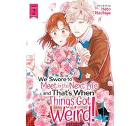 We Swore to Meet in the Next Life and That's When Things Got Weird! Vol. 2