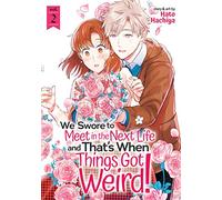 We Swore to Meet in the Next Life and That's When Things Got Weird! Vol. 2