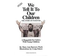 We Tell It To Our Children: The Story of Passover