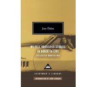 We Tell Ourselves Stories in Order to Live: Collected Nonfiction; Introduction by John Leonard (Everyman's Library Contemporary Classics Series)