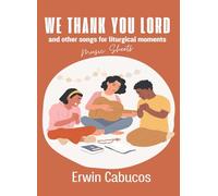 We Thank You Lord and other songs for liturgical moments: Music Sheets