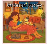 We the Cat Parents: A Coloring Tribute to Every Cat Lover: To All Who Love, Rescue, and Care for Cats