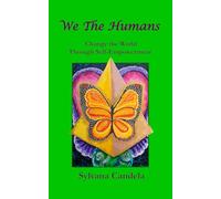 We The Humans: Change the World Through Self-Empowerment