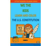 We the Kids: Learn and Color the U.S. Constitution: A fun, kid-friendly coloring book with puzzles that teach the U.S. Constitution, Bill of Rights, ... we share. (Little Thinkers Coloring Series)
