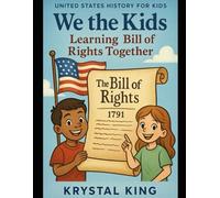 We the Kids: Learning the Bill of Rights Together (United States History for Kids)