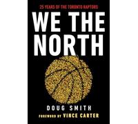 We the North: 25 Years of the Toronto Raptors