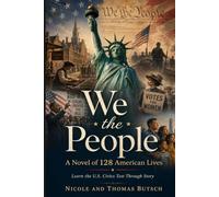 We the People: A Novel of 128 American Lives - Learn the U.S. Civics Test Through Story