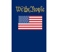 We the People: A Patriotic 120-Page USA Flag Notebook - Perfect for Writing, Journaling, or Gifting to Proud Americans