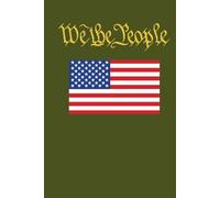 We the People: A Patriotic Lined 120-Page USA Flag Notebook - Perfect for Writing, Journaling, or Gifting to Proud Americans