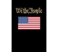 We the People: A Patriotic Lined120-Page USA Flag Notebook - Perfect for Writing, Journaling, or Gifting to Proud Americans