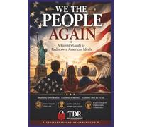 We The People Again: A Parent's Guide To Rediscover American Ideals