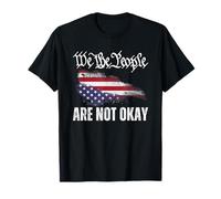 We The People Are Not Okay Camiseta