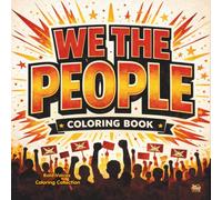 We the People Coloring Book: Bold Designs for Freedom, Unity, and People Power (Bold Voices Coloring Collection)