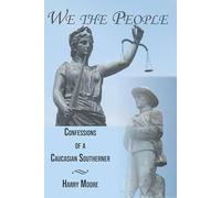 WE THE PEOPLE: CONFESSIONS OF A CAUCASIAN SOUTHERNER, poetry by Harry Moore