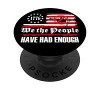 We The People Have Had Enough No Kings in America since 1776 PopSockets PopGrip Adhesivo