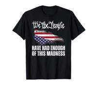 We The People Have Had Enough of This Madness Camiseta