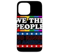 We The People Rainbow No Kings In America Declaración Carcasa para iPhone 13 Pro Max