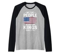 We The People Rejecting Kings Since 1776 Bandera Americana Camiseta Manga Raglan
