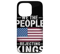 We The People Rejecting Kings Since 1776 Bandera Americana Carcasa para iPhone 13 Pro