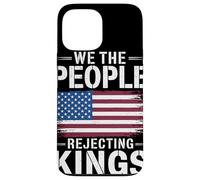 We The People Rejecting Kings Since 1776 Bandera Americana Carcasa para iPhone 13 Pro MAX