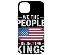 We The People Rejecting Kings Since 1776 Bandera Americana Carcasa para iPhone 14 Plus