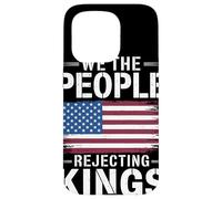 We The People Rejecting Kings Since 1776 Bandera Americana Carcasa para iPhone 15 Pro