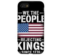 We The People Rejecting Kings Since 1776 Bandera Americana Carcasa para iPhone SE (2020) / 7/8