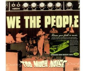 We the People - Too Much Noise [Vinilo]