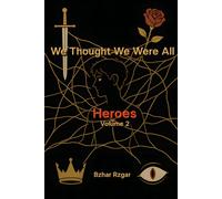 We Thought We Were All Heroes Volume 2: Silver Ray's Rise and the Academy of Velburn - A Dark Fantasy Coming-of-Age Novel