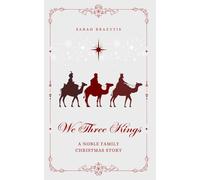 We Three Kings: A Noble Family Christmas Story
