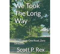We Took The Long Way: Two Friends, One Road, Zero Direction