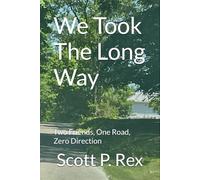 We Took The Long Way: Two Friends, One Road, Zero Direction