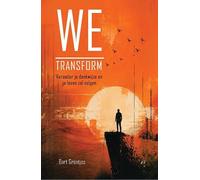 WE TRANSFORM: Verander je denkwijze en je leven zal volgen
