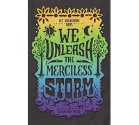 We Unleash the Merciless Storm (We Set the Dark on Fire, 2)
