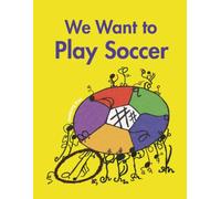 We Want to Play Soccer: The Musical Notes' Big Adventure!