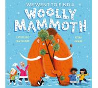 We Went to Find a Woolly Mammoth: A laugh-out-loud Christmas gift for little ones