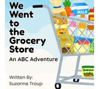 We Went to the Grocery Store: An ABC Adventure