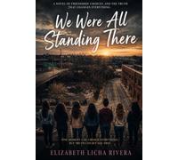 We Were All Standing There: A Novel