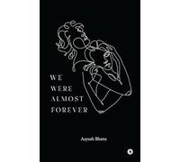 We Were Almost Forever