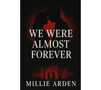 We Were Almost Forever