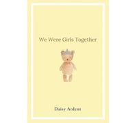 We Were Girls Together