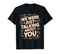 We were Just Talking About You Sarcasmo incómodo - Camiseta gráfica económica, Hombre, Negro, M