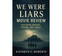 We were liars movie review: Exploring Memory, Trauma, and Family
