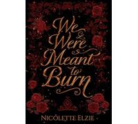 We Were Meant to Burn