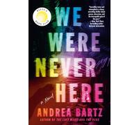 We Were Never Here: A Novel