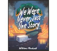 We Were Never Just One Story: Sci-Fi Fantasy and Psychological Short Stories About Healing and Resilience