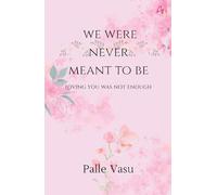 We Were Never Meant To Be: Loving You Was Not Enough