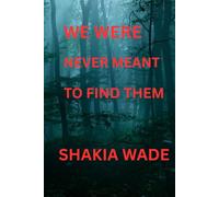 We Were Never Meant To Find Them